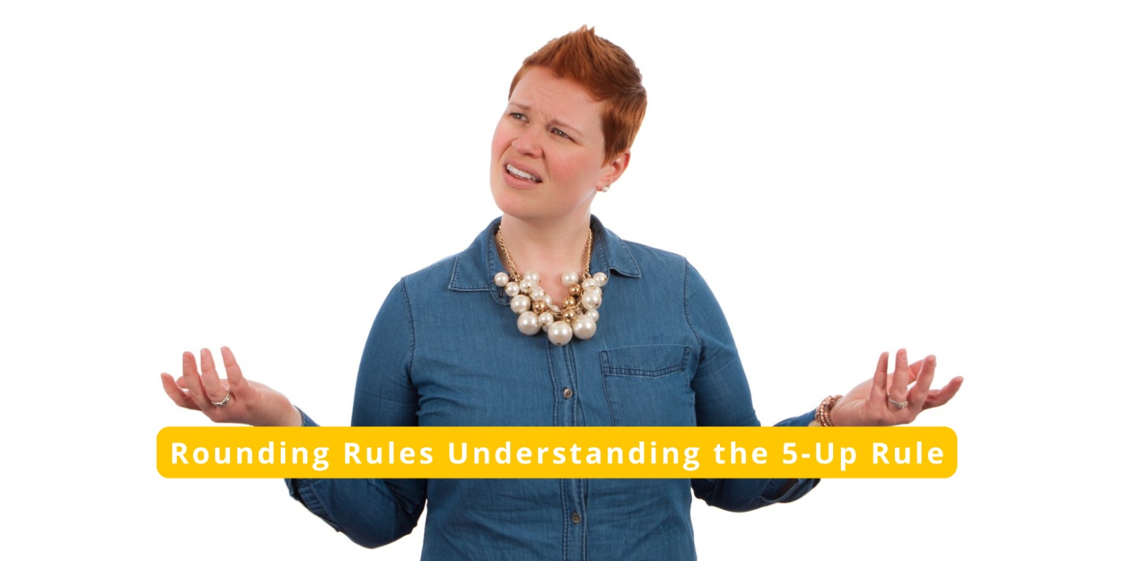 Rounding Rules: Understanding the 5-Up Rule